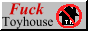 Fuck Toyhouse